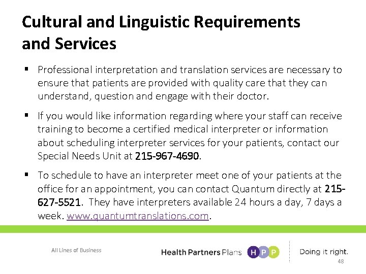 Cultural and Linguistic Requirements and Services § Professional interpretation and translation services are necessary