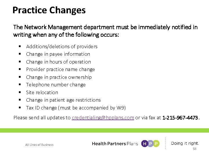 Practice Changes The Network Management department must be immediately notified in writing when any