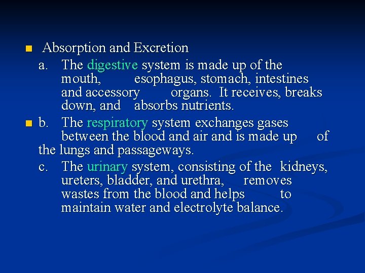 n n Absorption and Excretion a. The digestive system is made up of the