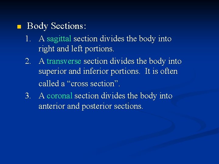 n Body Sections: 1. A sagittal section divides the body into right and left