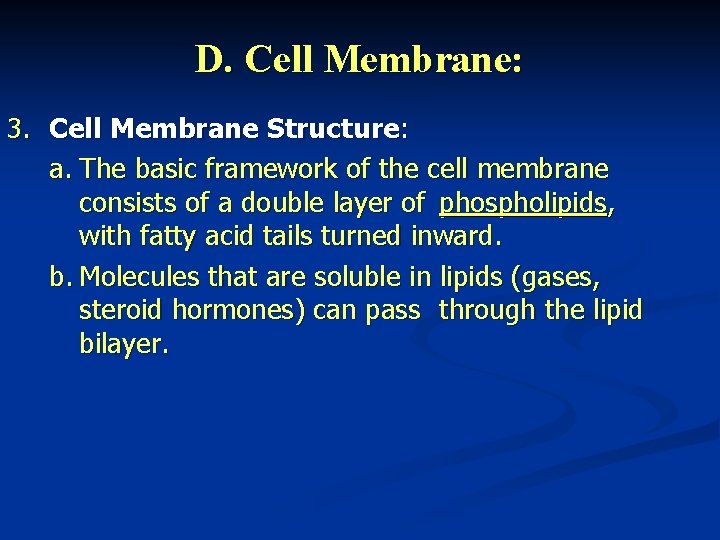 D. Cell Membrane: 3. Cell Membrane Structure: a. The basic framework of the cell