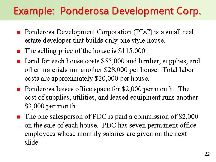 Example: Ponderosa Development Corp. n n n Ponderosa Development Corporation (PDC) is a small