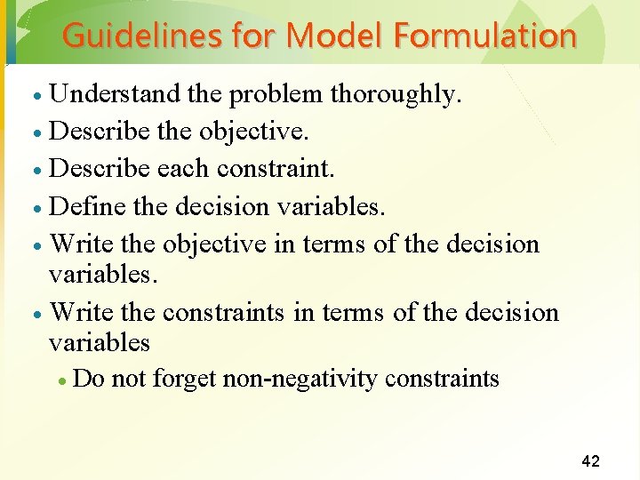 Guidelines for Model Formulation Understand the problem thoroughly. · Describe the objective. · Describe