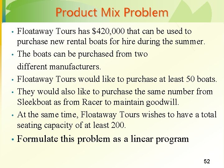 Product Mix Problem • • • Floataway Tours has $420, 000 that can be