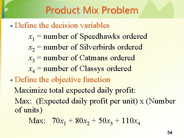 Product Mix Problem Define the decision variables x 1 = number of Speedhawks ordered