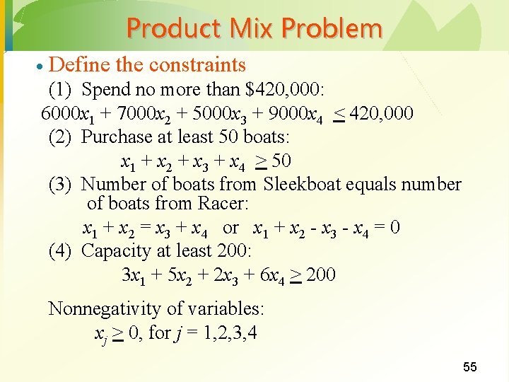 Product Mix Problem · Define the constraints (1) Spend no more than $420, 000: