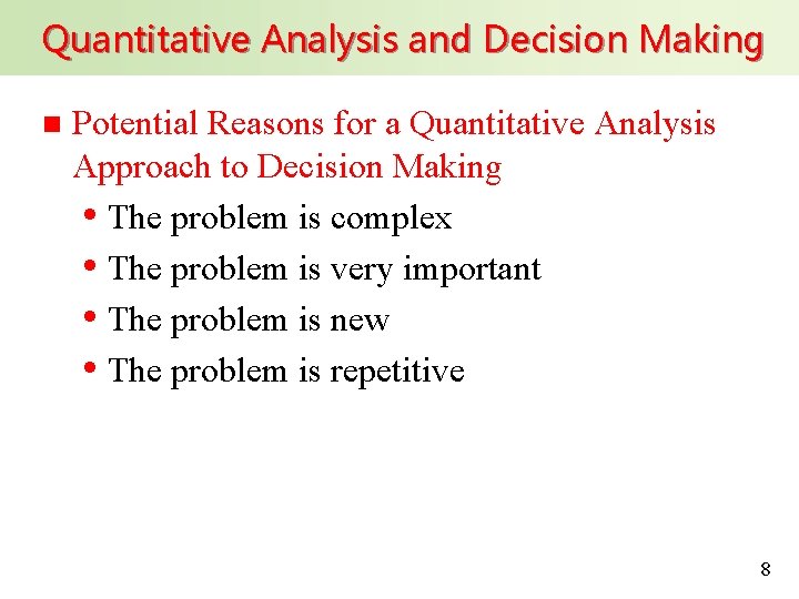 Quantitative Analysis and Decision Making n Potential Reasons for a Quantitative Analysis Approach to