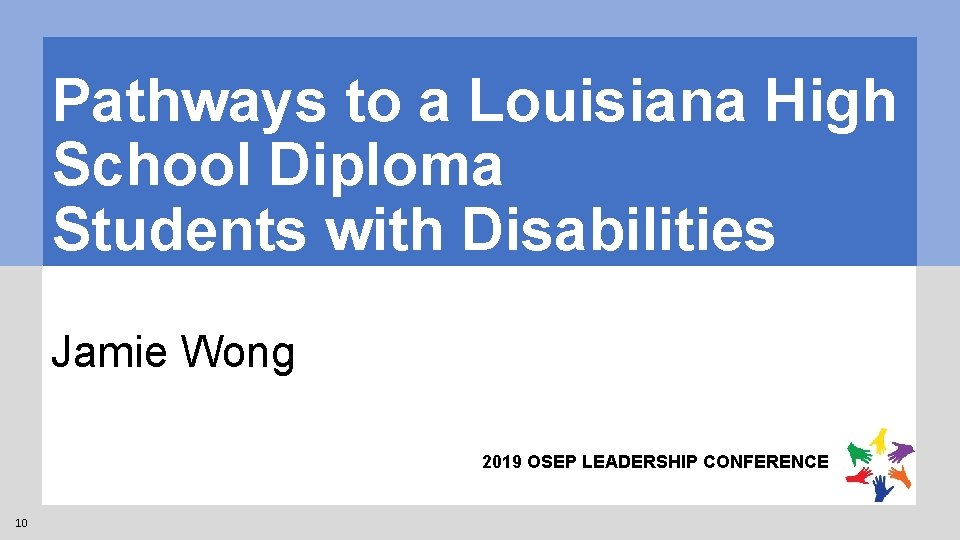 Pathways to a Louisiana High School Diploma Students with Disabilities Jamie Wong 2019 OSEP