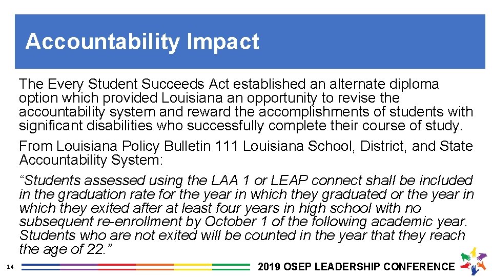 Accountability Impact The Every Student Succeeds Act established an alternate diploma option which provided