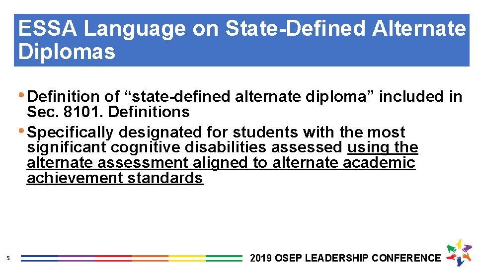 ESSA Language on State-Defined Alternate Diplomas • Definition of “state-defined alternate diploma” included in