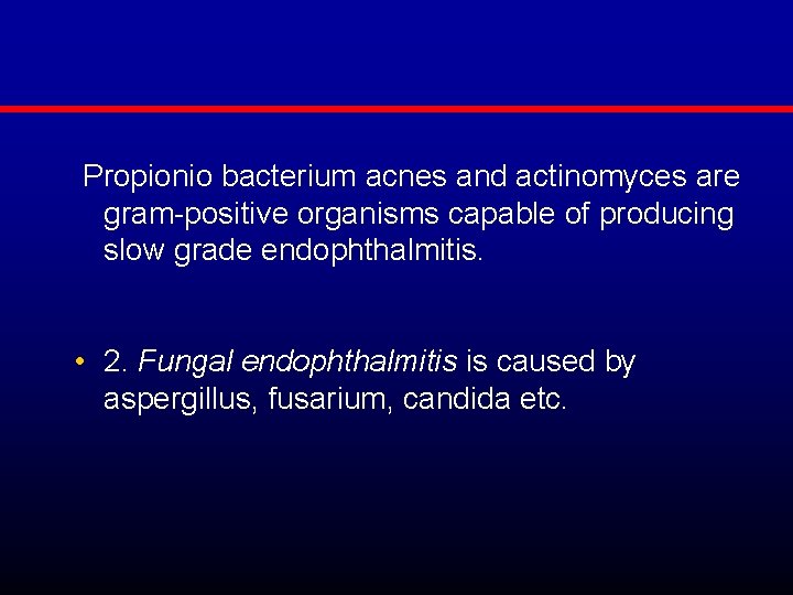  Propionio bacterium acnes and actinomyces are gram-positive organisms capable of producing slow grade