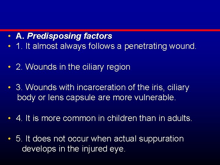  • A. Predisposing factors • 1. It almost always follows a penetrating wound.