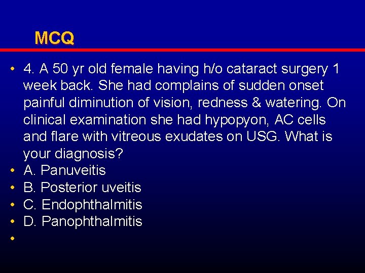 MCQ • 4. A 50 yr old female having h/o cataract surgery 1 week