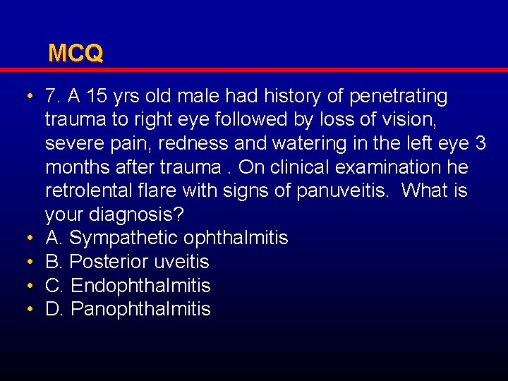 MCQ • 7. A 15 yrs old male had history of penetrating trauma to