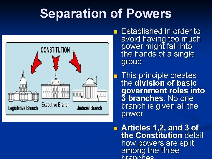 Separation of Powers n Established in order to avoid having too much power might