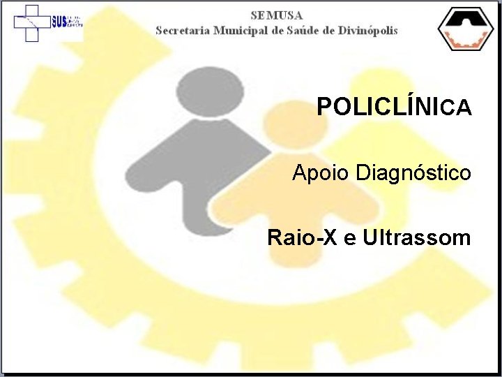 POLICLÍNICA Apoio Diagnóstico Raio-X e Ultrassom 