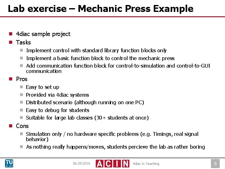 Lab exercise – Mechanic Press Example ¾ 4 diac sample project ¾ Tasks ¾