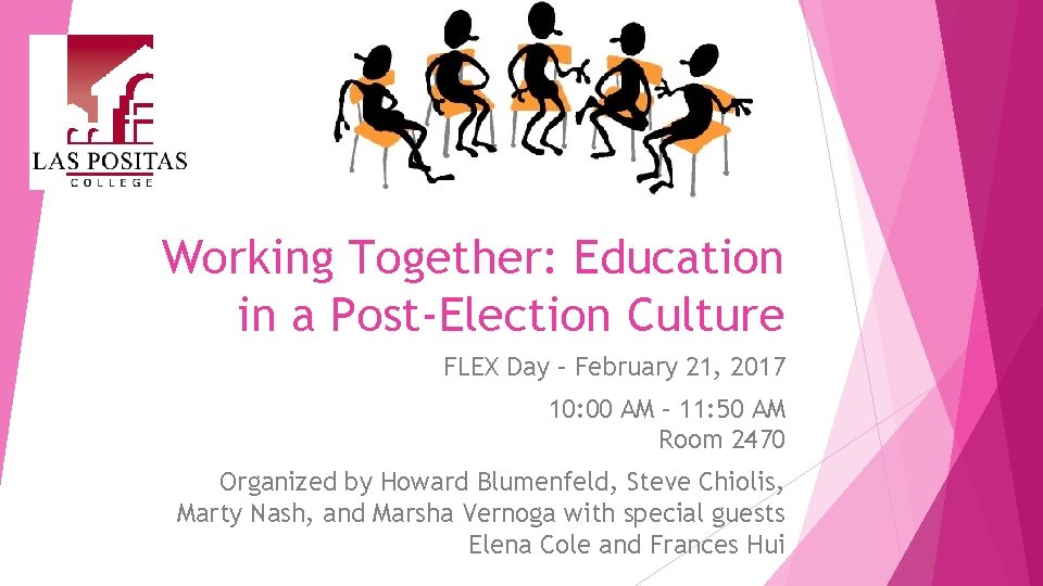 Working Together: Education in a Post-Election Culture FLEX Day – February 21, 2017 10:
