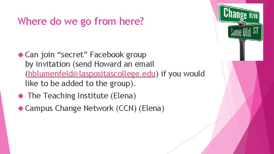 Where do we go from here? Can join “secret” Facebook group by invitation (send