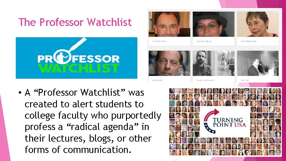 The Professor Watchlist • A “Professor Watchlist” was created to alert students to college