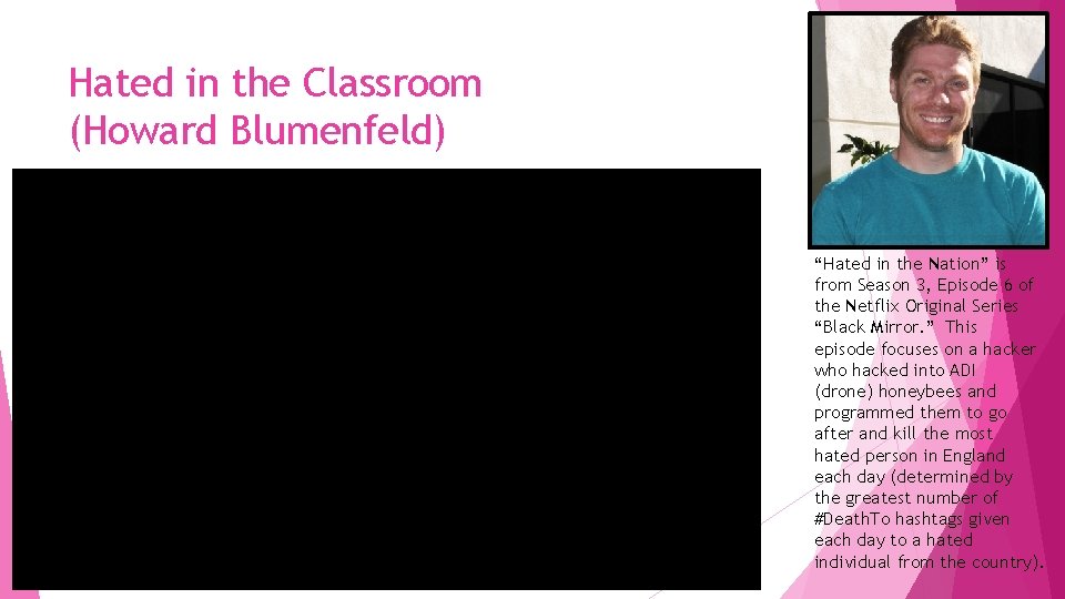 Hated in the Classroom (Howard Blumenfeld) “Hated in the Nation” is from Season 3,