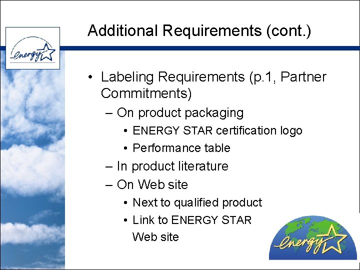 Additional Requirements (cont. ) • Labeling Requirements (p. 1, Partner Commitments) – On product