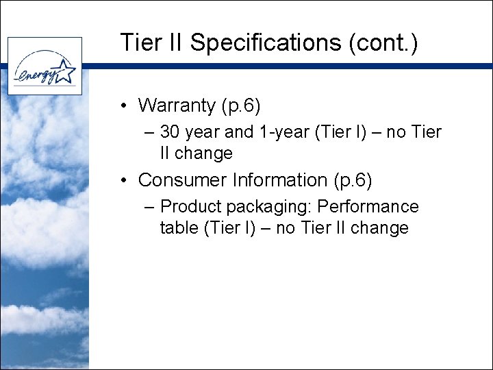 Tier II Specifications (cont. ) • Warranty (p. 6) – 30 year and 1