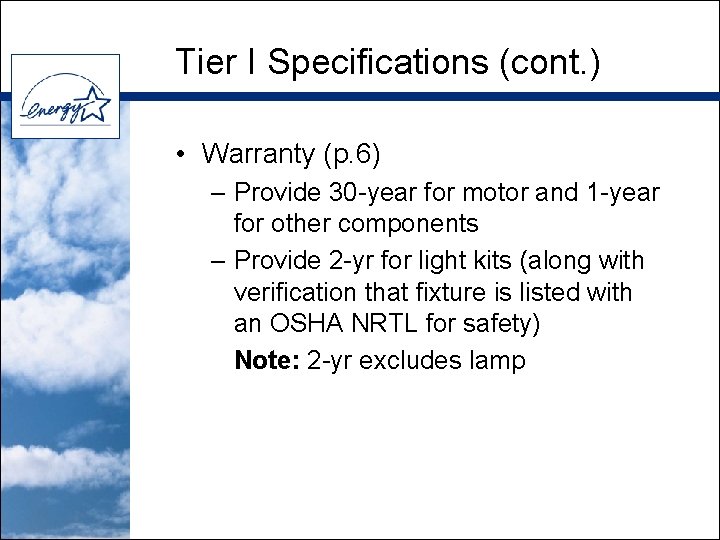 Tier I Specifications (cont. ) • Warranty (p. 6) – Provide 30 -year for