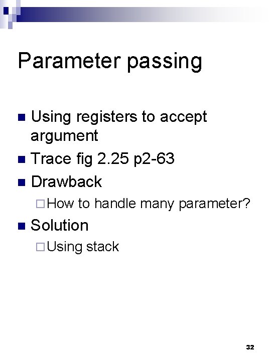 Parameter passing Using registers to accept argument n Trace fig 2. 25 p 2