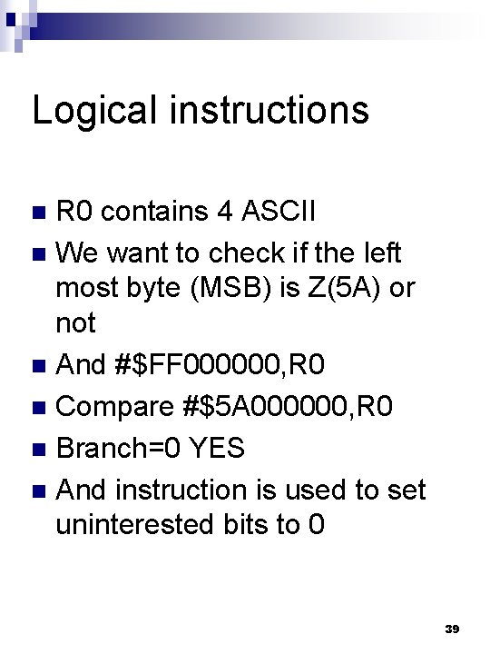 Logical instructions R 0 contains 4 ASCII n We want to check if the