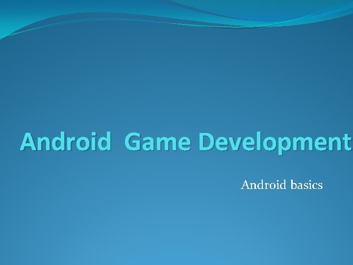 Android Game Development Android basics 