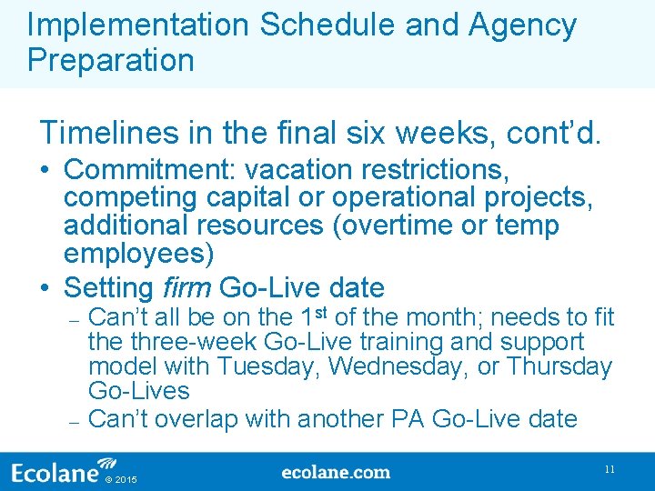 Implementation Schedule and Agency Preparation Timelines in the final six weeks, cont’d. • Commitment: Implementation Schedule and Agency Preparation Timelines in the final six weeks, cont’d. • Commitment: