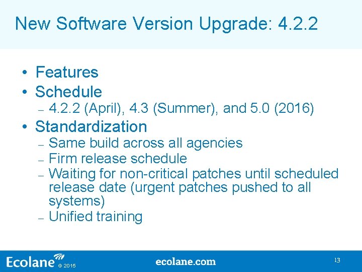 New Software Version Upgrade: 4. 2. 2 • Features • Schedule – 4. 2. New Software Version Upgrade: 4. 2. 2 • Features • Schedule – 4. 2.