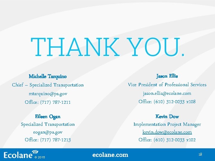 Michelle Tarquino Chief – Specialized Transportation mtarquino@pa. gov Office: (717) 787 -1211 Jason Ellis Michelle Tarquino Chief – Specialized Transportation mtarquino@pa. gov Office: (717) 787 -1211 Jason Ellis