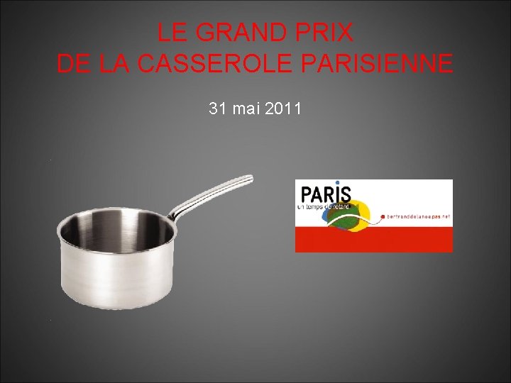 LE GRAND PRIX DE LA CASSEROLE PARISIENNE 31 mai 2011 