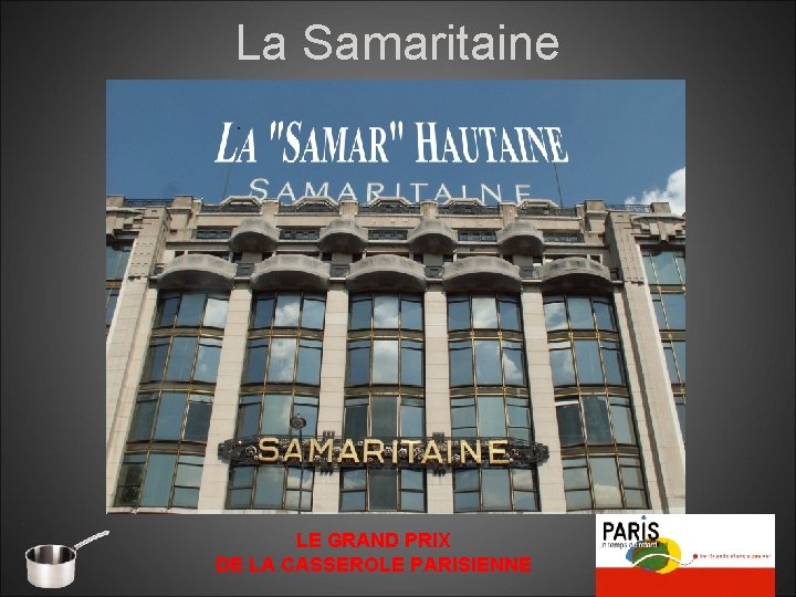 La Samaritaine LE GRAND PRIX DE LA CASSEROLE PARISIENNE 