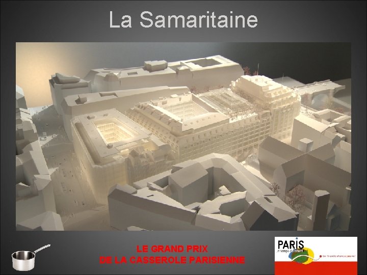 La Samaritaine LE GRAND PRIX DE LA CASSEROLE PARISIENNE 