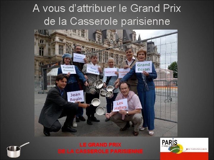 A vous d’attribuer le Grand Prix de la Casserole parisienne LE GRAND PRIX DE