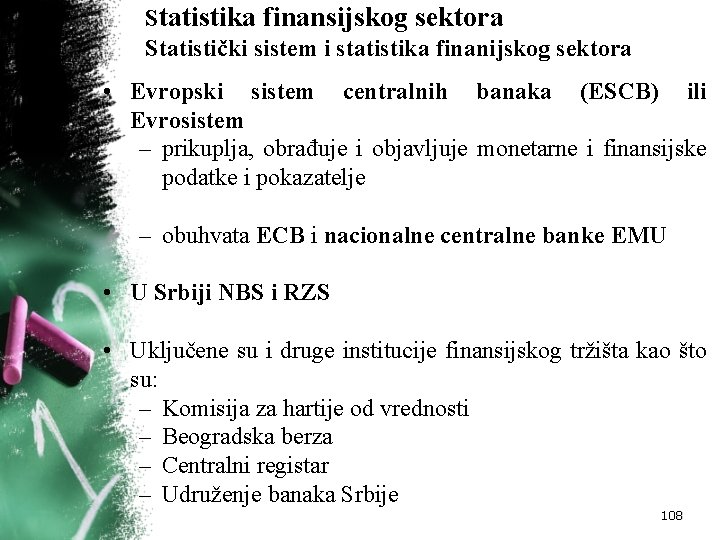 Statistika finansijskog sektora Statistički sistem i statistika finanijskog sektora • Evropski sistem centralnih banaka