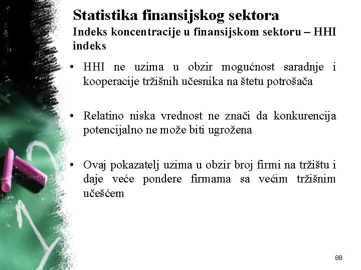 Statistika finansijskog sektora Indeks koncentracije u finansijskom sektoru – HHI indeks • HHI ne