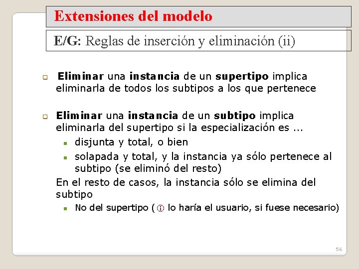 Extensiones del modelo E/G: Reglas de inserción y eliminación (ii) q q Eliminar una