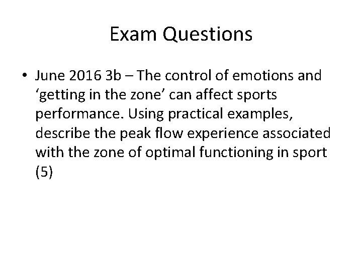 Exam Questions • June 2016 3 b – The control of emotions and ‘getting