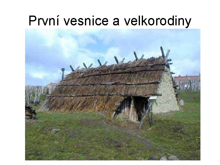 První vesnice a velkorodiny 