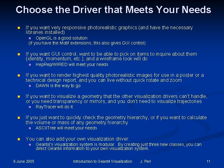 Choose the Driver that Meets Your Needs n If you want very responsive photorealistic Choose the Driver that Meets Your Needs n If you want very responsive photorealistic