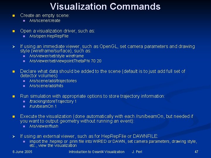 Visualization Commands n Create an empty scene: n n Open a visualization driver, such Visualization Commands n Create an empty scene: n n Open a visualization driver, such