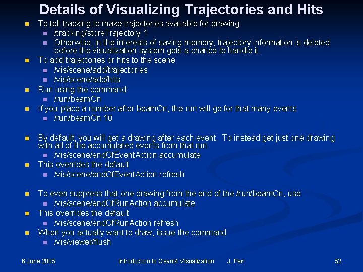 Details of Visualizing Trajectories and Hits n n n n n To tell tracking Details of Visualizing Trajectories and Hits n n n n n To tell tracking