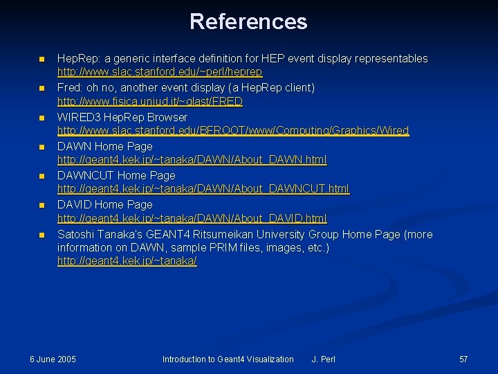 References n n n n Hep. Rep: a generic interface definition for HEP event References n n n n Hep. Rep: a generic interface definition for HEP event