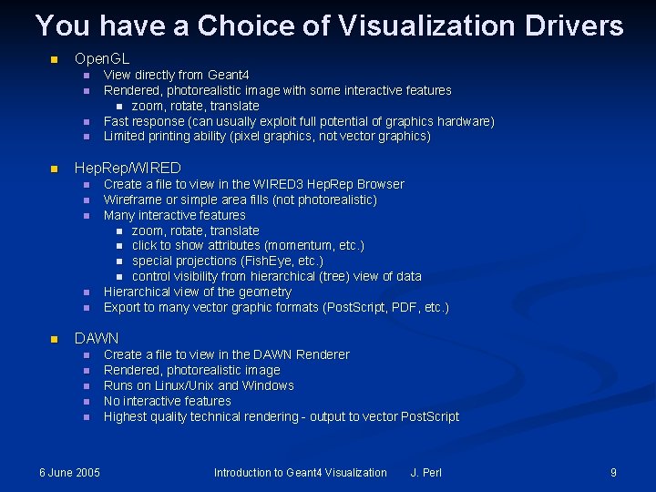 You have a Choice of Visualization Drivers n Open. GL n n n Hep. You have a Choice of Visualization Drivers n Open. GL n n n Hep.