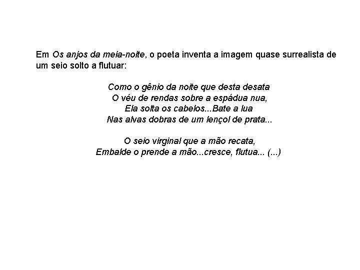 Em Os anjos da meia-noite, o poeta inventa a imagem quase surrealista de um Em Os anjos da meia-noite, o poeta inventa a imagem quase surrealista de um
