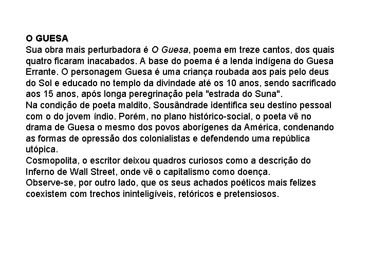 O GUESA Sua obra mais perturbadora é O Guesa, poema em treze cantos, dos O GUESA Sua obra mais perturbadora é O Guesa, poema em treze cantos, dos